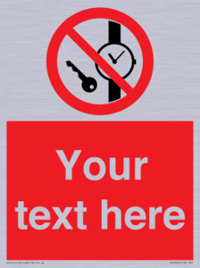 Custom Prohibition No metallic articles or watches